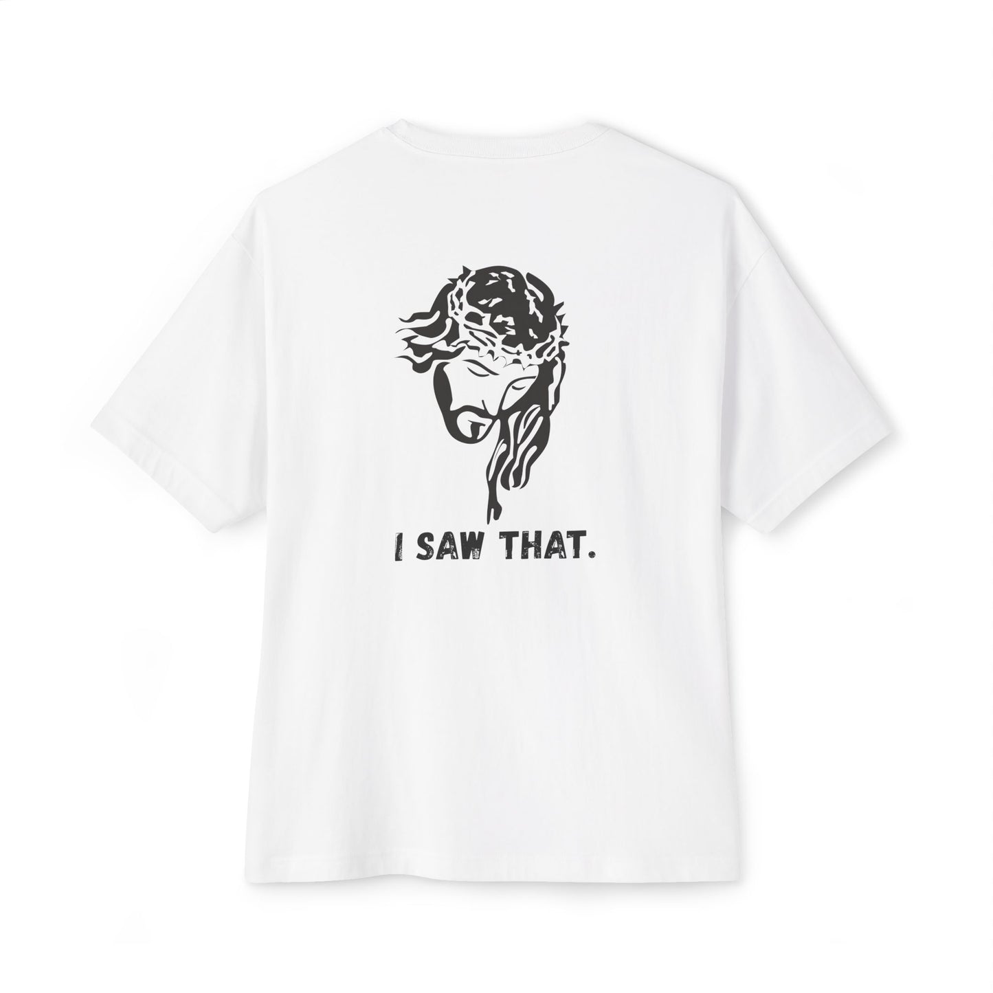 Oversized Graphic Tee: I Saw That, Unisex Comfort Shirt, Casual Summer Wear, Gift for Friends, Statement T-Shirt
