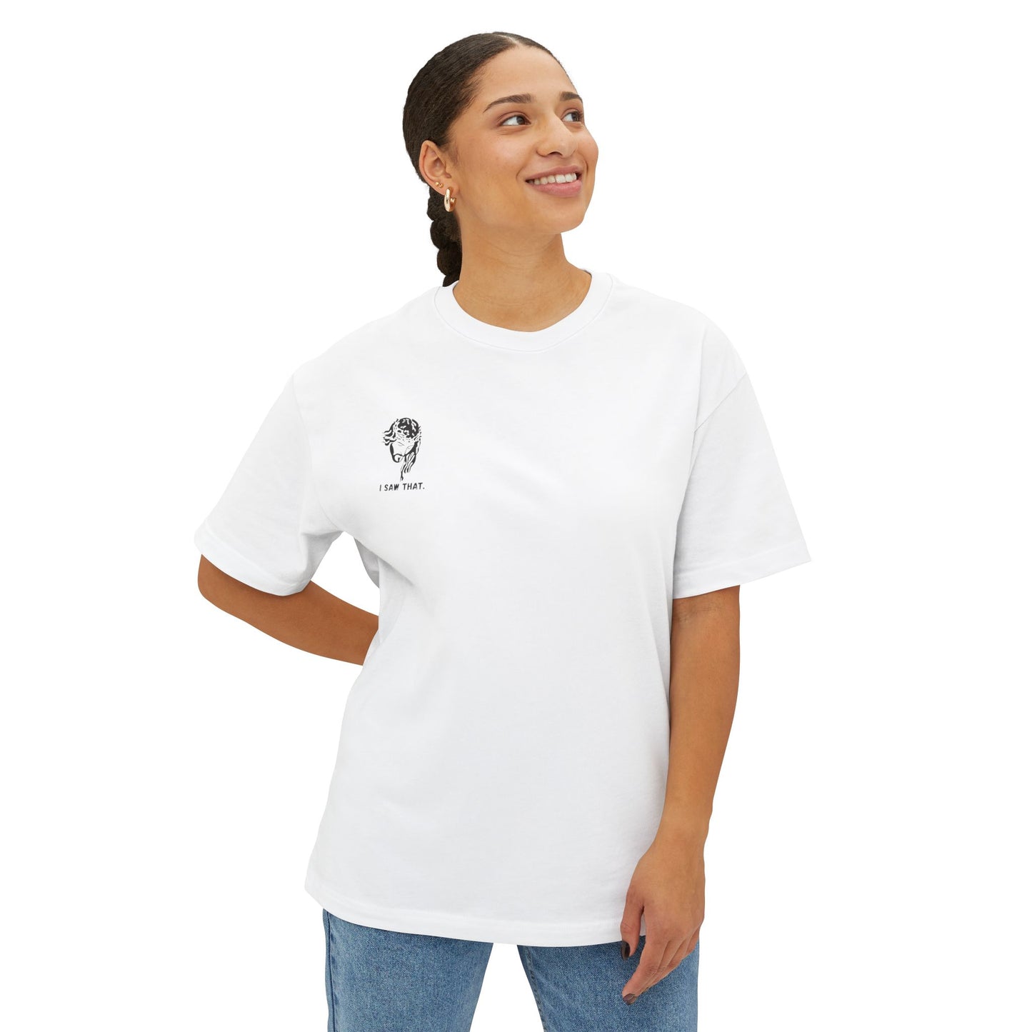 Oversized Graphic Tee: I Saw That, Unisex Comfort Shirt, Casual Summer Wear, Gift for Friends, Statement T-Shirt