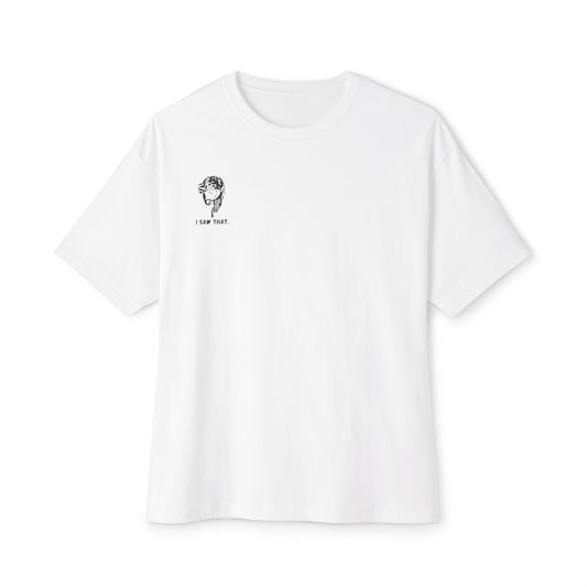 Oversized Graphic Tee: I Saw That, Unisex Comfort Shirt, Casual Summer Wear, Gift for Friends, Statement T-Shirt
