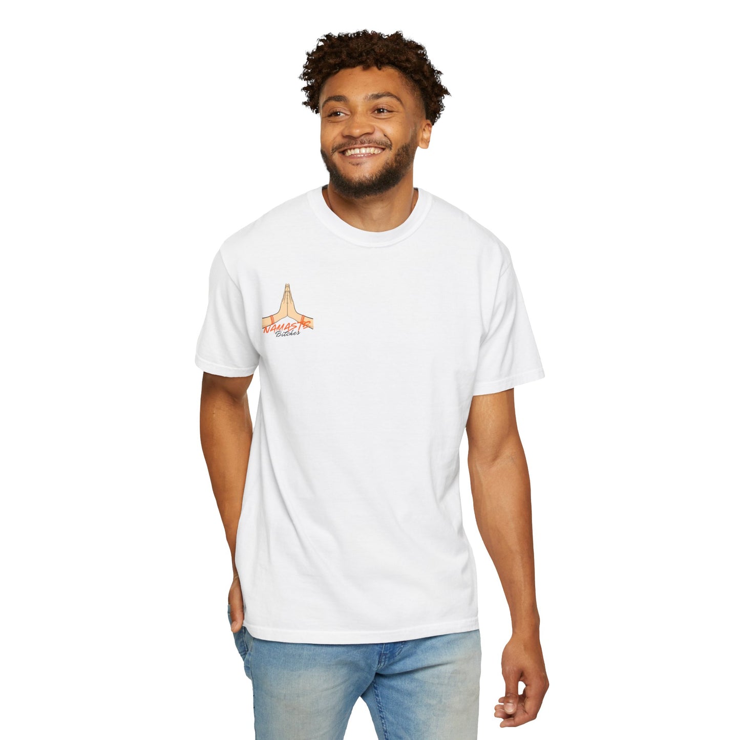 Namaste Bitches T-Shirt | Garment-Dyed, Funny Gift Idea